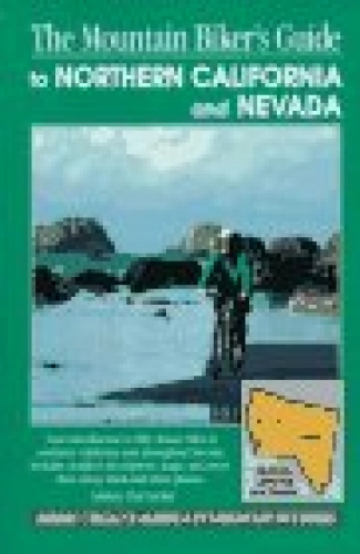 Mountain Biking Book : The Mountain Biker's Guide to Northern California and Nevada (America by Mountain Bike S.)
