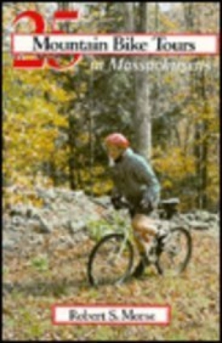 Mountain Biking Book : Twenty Five Mountain Bike Tours in Massachusetts – From the Connecticut River to the Atlantic Coast