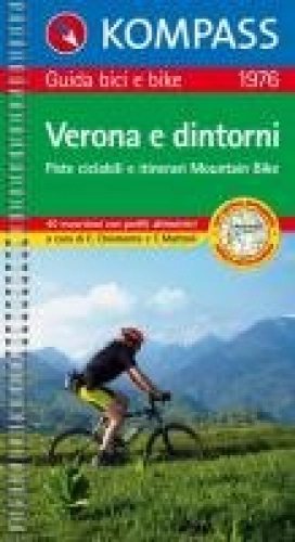 Mountain Biking Book : Verona e dintorni. Piste ciclabili e itinerari Mountain Bike: 40 escursioni con profili altimetrici
