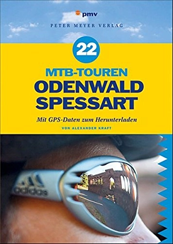 Mountainbike-Bücher : 22 MTB-Touren Odenwald Spessart: Mit GPS-Daten zum Herunterladen