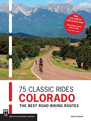 Mountainbike-Bücher : 75 Classic Rides: Colorado: The Best Road Biking Routes