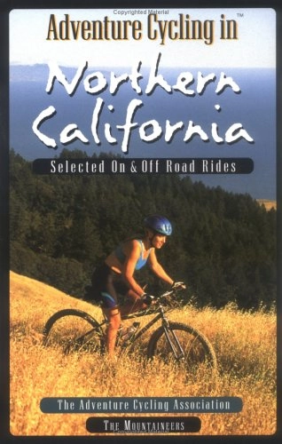 Mountainbike-Bücher : Adventure Cycling in Northern California: Selected on and Off Road Rides