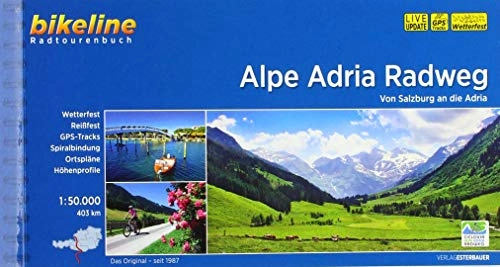 Mountainbike-Bücher : Alpe Adria Radweg: Von Salzburg an die Adria. 1:50.000, 403 km (Bikeline Radtourenbücher)