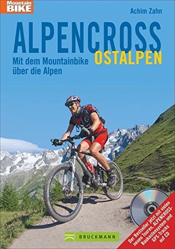 Mountainbike-Bücher : Alpencross Ostalpen: Mit dem Mountainbike über die Alpen