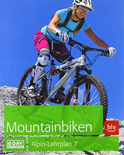 Mountainbike-Bücher : Alpin-Lehrplan 7: Mountainbiken (Alpin-Lehrplan (ehem. BLV))