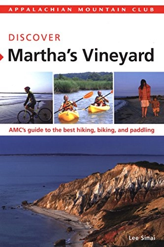 Mountainbike-Bücher : Appalachian Mountain Club: Discover Martha's Vineyard: AMC's Guide to the Best Hiking, Biking, and Paddling