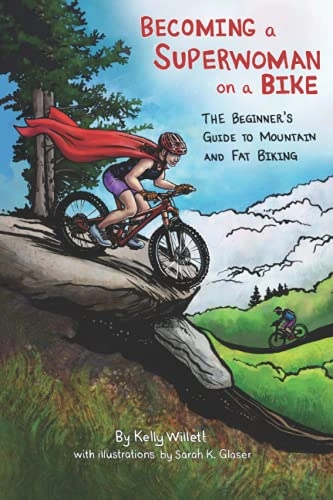 Mountainbike-Bücher : Becoming a Superwoman on a Bike: THE Beginner's Guide to Mountain and Fat Biking