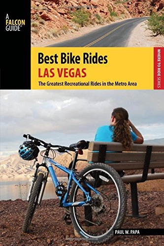 Mountainbike-Bücher : Best Bike Rides Las Vegas: The Greatest Recreational Rides in the Metro Area