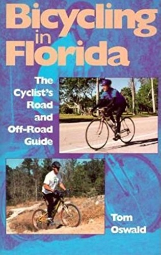 Mountainbike-Bücher : Bicycling in Florida: The Cyclist's Road and Off-Road Guide