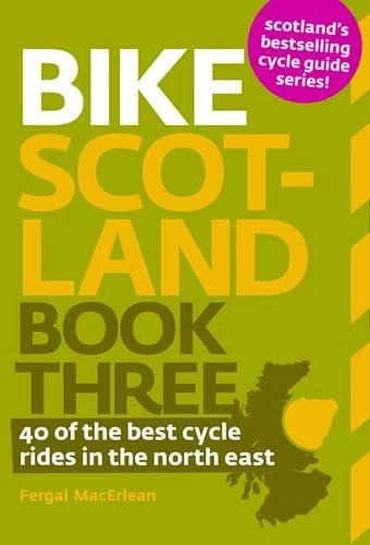 Mountainbike-Bücher : Bike Scotland: 40 of the Best Rides in the North East
