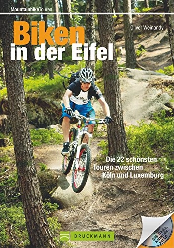 Mountainbike-Bücher : Biken in der Eifel: Die 22 schönsten Touren zwischen Köln und Trier: Die 22 schönsten Touren zwischen Köln und Luxemburg (Mountainbiketouren)