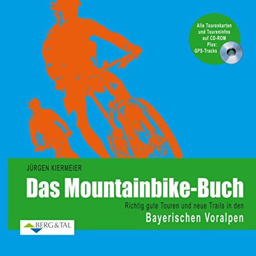 Mountainbike-Bücher : Das Mountainbike-Buch - Richtig gute Touren und neue Trails in den Bayerischen Voralpen. Plus: CD-ROM mit GPS-Tracks und Roadbooks zum Ausdrucken: ... und neue Trails mit CD-ROM und GPS-Tracks