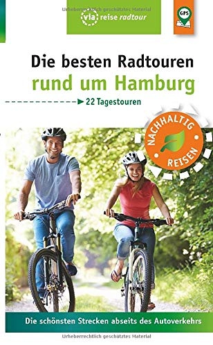 Mountainbike-Bücher : Die besten Radtouren rund um Hamburg: Die schönsten Strecken abseits des Autoverkehrs (via reise radtour)