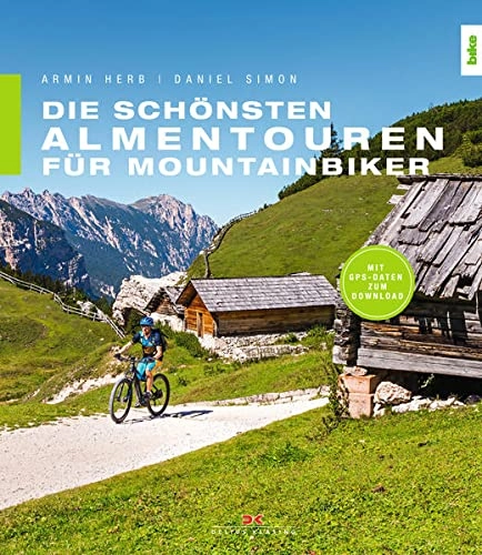 Mountainbike-Bücher : Die schönsten Almentouren für Mountainbiker