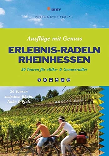 Mountainbike-Bücher : Erlebnis-Radeln Rheinhessen: 20 Touren für eBike- & Genussradler (Ausflüge mit Genuss)