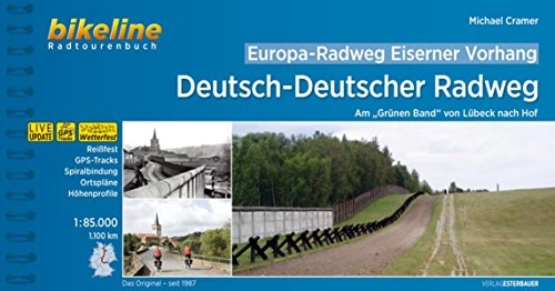 Mountainbike-Bücher : Europa-Radweg Eiserner Vorhang / Europa-Radweg Eiserner Vorhang Deutsch-Deutscher Radweg: Am "Grünen Band" von Lübeck nach Hof, 1.100 km, 1:85.000, ... LiveUpdate (Bikeline Radtourenbücher)