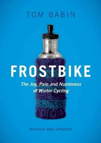 Mountainbike-Bücher : Frostbike: The Joy, Pain and Numbness of Winter Cycling