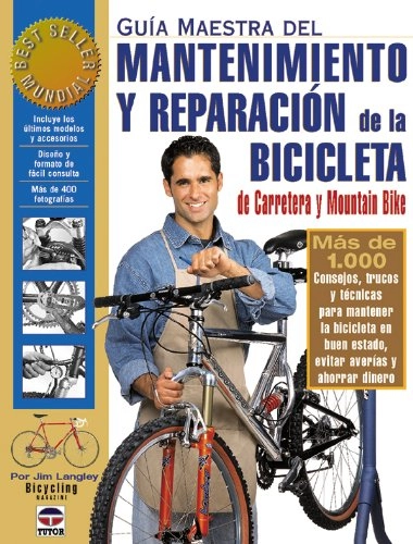 Mountainbike-Bücher : Guía maestra del mantenimiento y reparación de la bicicleta de carretera y mountain bike (Ciclismo)