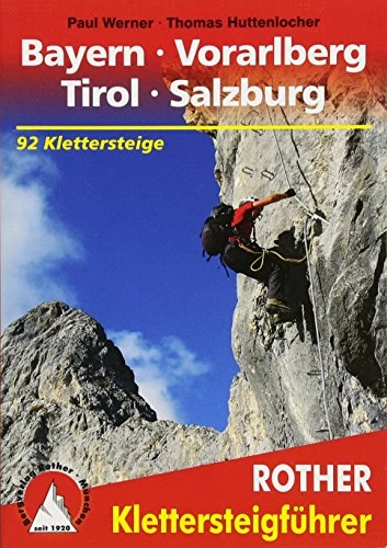 Mountainbike-Bücher : Klettersteige Bayern – Vorarlberg – Tirol – Salzburg: 90 Klettersteige (Rother Klettersteigführer)
