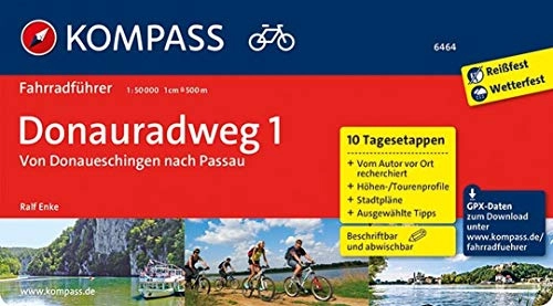 Mountainbike-Bücher : KOMPASS Fahrradführer Donauradweg 1, von Donaueschingen nach Passau: Fahrradführer mit 10 Tagesetappen und Routenkarten im optimalen Maßstab und GPX-Daten zum Download..