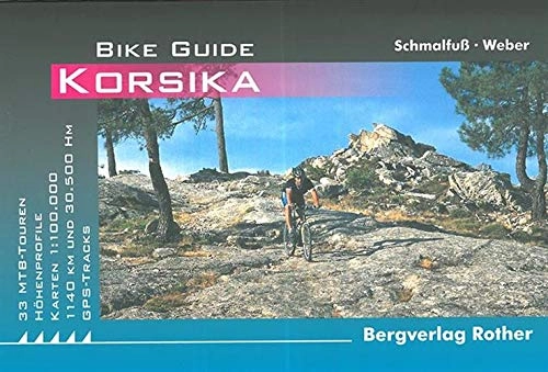 Mountainbike-Bücher : Korsika: Bike Guide. 33 MTB-Touren. Mit GPS-Tracks (Rother Bike Guide)