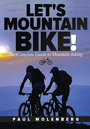 Mountainbike-Bücher : Let's Mountain Bike!: The Complete Guide to Mountain Biking
