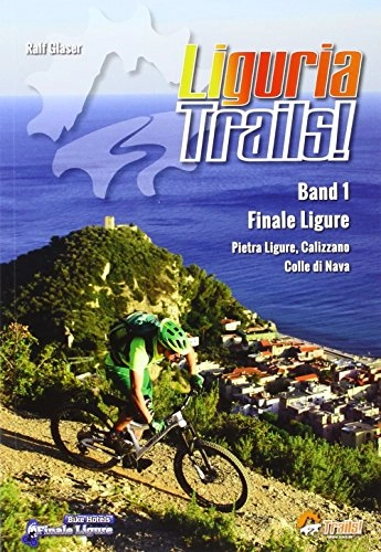 Mountainbike-Bücher : Liguria Trails Band 1 (TrailsBOOK / Mountainbike-Guides für Singletrail-Fans)
