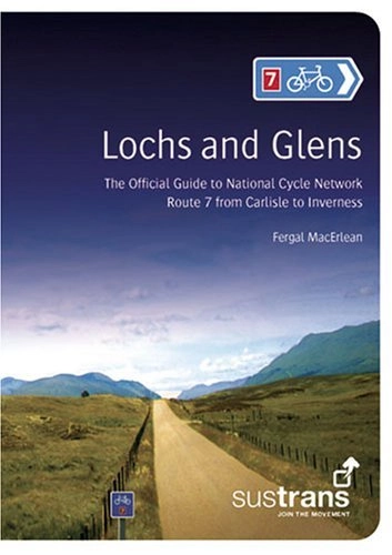 Mountainbike-Bücher : Lochs and Glens: The Official Guide to National Cycle Network Route 7 from Carlisle to Inverness (Pocket Mountains) by Fergal MacErlean (2007-04-01)