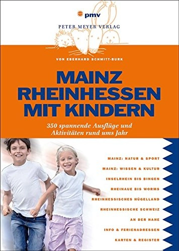 Mountainbike-Bücher : Mainz Rheinhessen mit Kindern: 350 Ausflüge & Aktivitäten rund ums Jahr