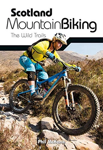 Mountainbike-Bücher : Mckane, P: Scotland Mountain Biking: The Wild Trails
