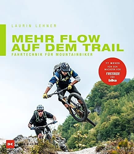 Mountainbike-Bücher : Mehr Flow auf dem Trail: Fahrtechnik für Mountainbiker