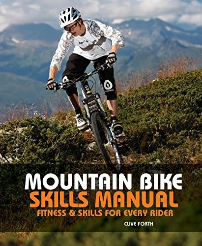Mountainbike-Bücher : Mountain Bike Skills Manual: Fitness and Skills for Every Rider