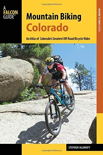 Mountainbike-Bücher : Mountain Biking Colorado: An Atlas of Colorado's Greatest Off-Road Bicycle Rides (Falcon Guide Mountain Biking Colorado)