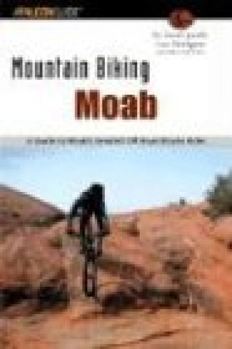 Mountainbike-Bücher : Mountain Biking Moab: A Guide To Moab's Greatest Off-Road Bicycle Rides