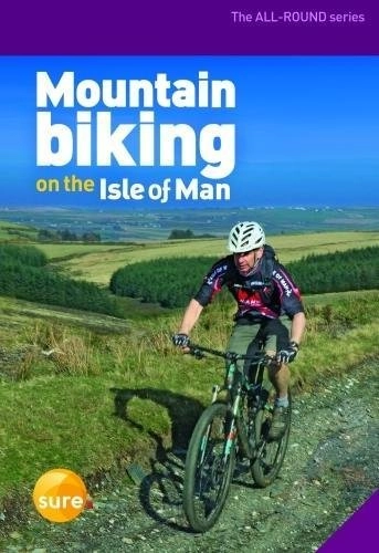 Mountainbike-Bücher : Mountain Biking on the Isle of Man: All Round Guide