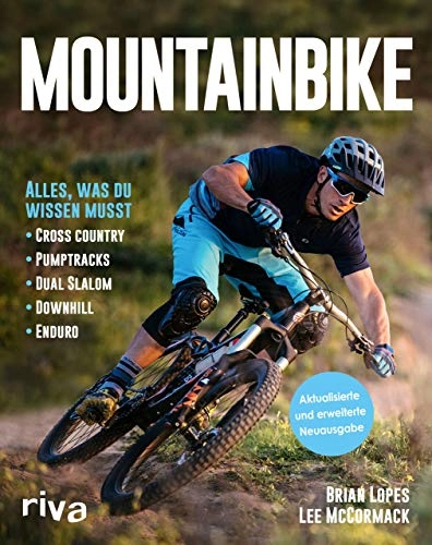 Mountainbike-Bücher : Mountainbike: Alles, was du wissen musst - Cross-Country - Pumptracks - Dual Slalom - Downhill - Enduro