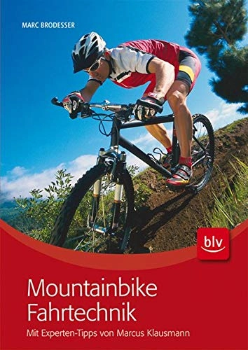 Mountainbike-Bücher : Mountainbike Fahrtechnik: Mit Profi-Tipps von Downhill-Weltmeister Marcus Klausmann