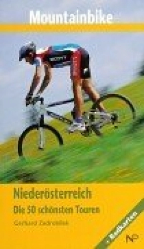 Mountainbike-Bücher : Mountainbike Niederösterreich: Die 50 schönsten Touren