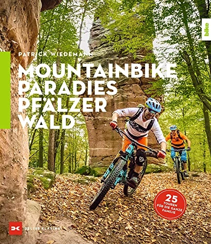 Mountainbike-Bücher : Mountainbike-Paradies Pfälzerwald: 25 Touren für die ganze Familie