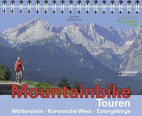 Mountainbike-Bücher : Mountainbike Touren Wetterstein - Karwendel West - Estergebirge: Band 1