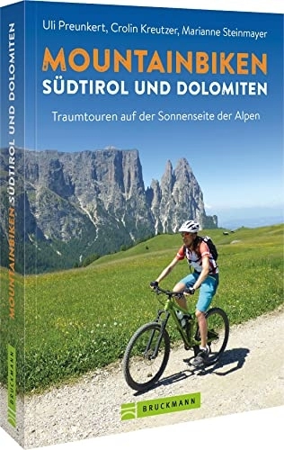 Mountainbike-Bücher : Mountainbikeführer – Mountainbiken Südtirol und Dolomiten: Traumtouren auf der Sonnenseite der Alpen (Mountainbiketouren)