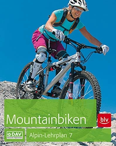 Mountainbike-Bücher : Mountainbiken: Alpin-Lehrplan 7
