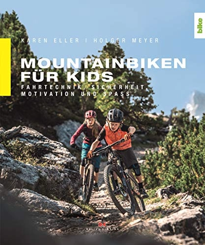 Mountainbike-Bücher : Mountainbiken für Kids: Fahrtechnik, Sicherheit, Motivation und Spaß