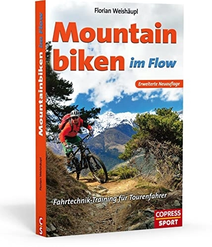 Mountainbike-Bücher : Mountainbiken im Flow - Fahrtechnik-Training für Tourenfahrer
