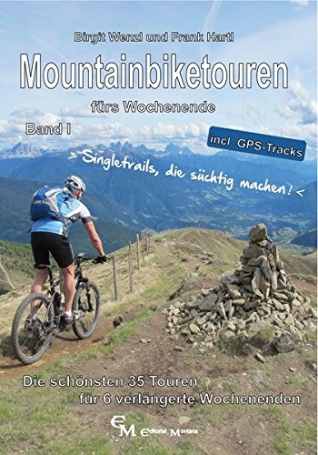 Mountainbike-Bücher : Mountainbiketouren fürs Wochenende Band I: Die schönsten 35 Touren für 6 verlängerte Wochenenden