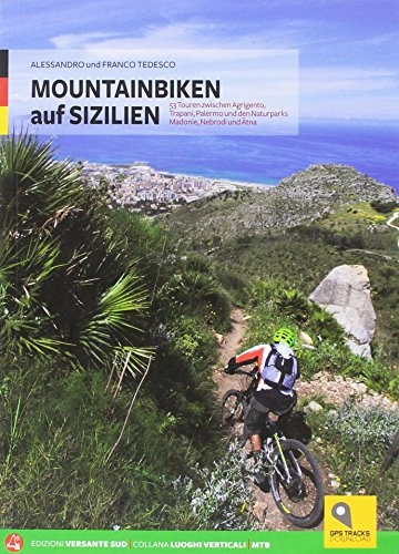 Mountainbike-Bücher : Mountainbiking auf Sizilien: 55 Ziele zwischen Palermo, Trapani, Agrigento und dem Ätna