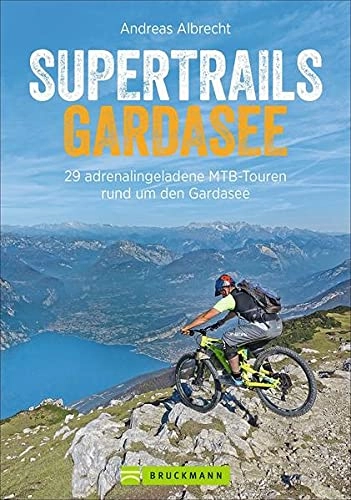 Mountainbike-Bücher : MTB Touren Gardasee: Supertrails – Gardasee. 29 traumhafte MTB-Touren rund um den Gardasee bis ins Trentino. Ein Bike Guide mit Singletrails, nicht ... MTB-Touren rund um den Gardasee