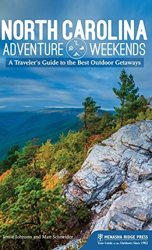 Mountainbike-Bücher : North Carolina Adventure Weekends: A Traveler's Guide to the Best Outdoor Getaways
