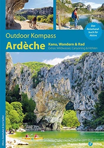 Mountainbike-Bücher : Outdoor Kompass Ardèche: Das Reisehandbuch für Aktive: Das Reisehandbuch für Aktive