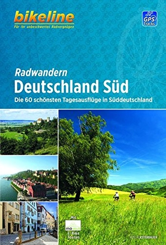 Mountainbike-Bücher : Radwandern Deutschland Süd: Die 60 schönsten Tagesausflüge in Süddeutschland (Bikeline Radtourenbücher)